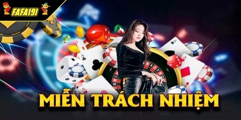 Mục đích của chính sách miễn trừ trách nhiệm Fafa191